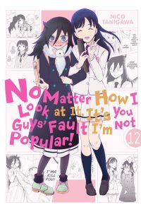 Watamote Vol. 12 (Manga) (No Matter How I Look at It, It's You Guys